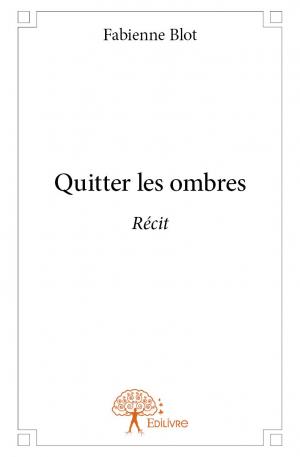 Quitter les ombres