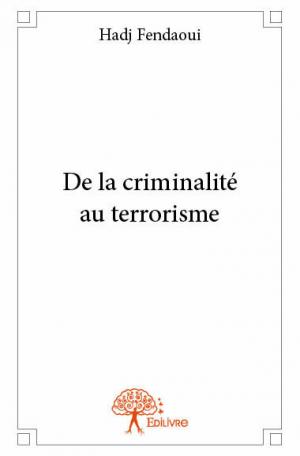 De la criminalité au terrorisme