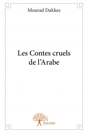 Les Contes cruels de l'Arabe