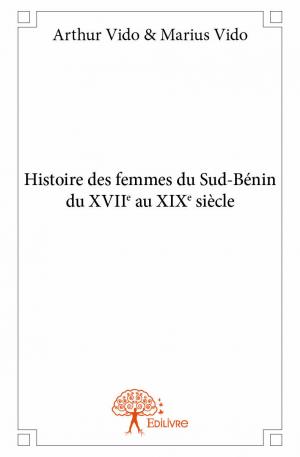 Histoire des femmes du Sud-Bénin  du XVIIè au XIXè siècle
