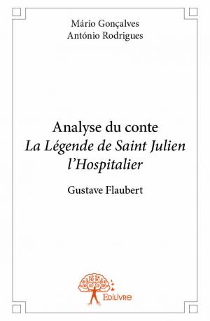 Analyse du conte <i>La Légende de Saint Julien l'Hospitalier</i>