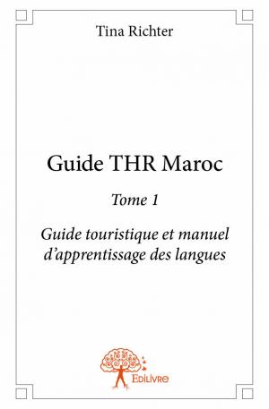 Guide THR Maroc - Tome 1