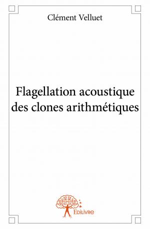 Flagellation acoustique des clones arithmétiques