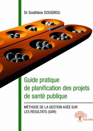 Guide pratique de planification des projets de santé publique