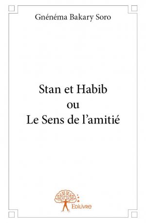 Stan et Habib ou Le Sens de l'amitié