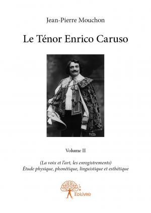Le Ténor Enrico Caruso - Volume II