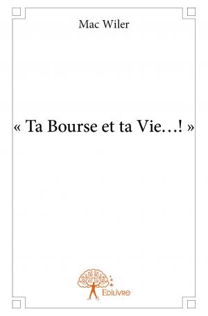« Ta Bourse et ta Vie…! »