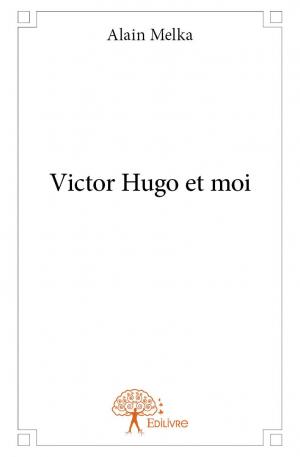 Victor Hugo et moi