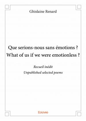Que serions-nous sans émotions ? What of us if we were emotionless ?