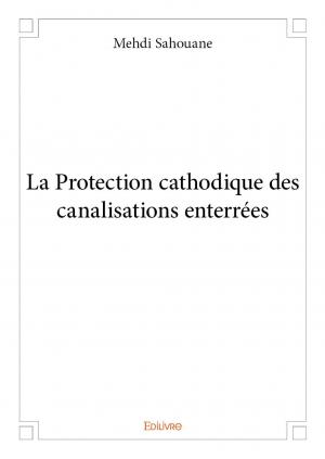 La Protection cathodique des canalisations enterrées