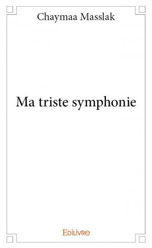 Ma triste symphonie
