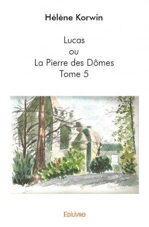  Lucas ou La Pierre des Dômes - Tome 5