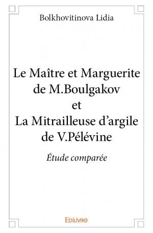 Le Maître et Marguerite de M.Boulgakov et La Mitrailleuse d'argile de V.Pelevine