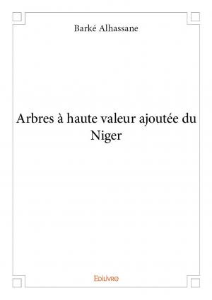 Arbres à haute valeur ajoutée du Niger