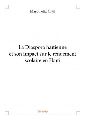 La Diaspora haïtienne et son impact sur le rendement scolaire en Haïti