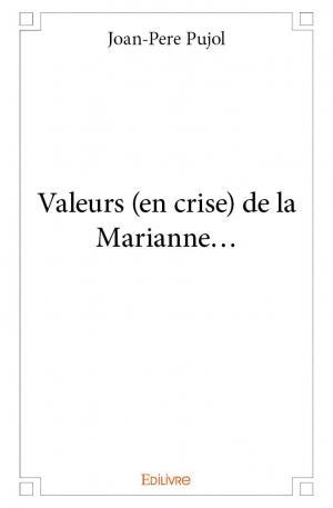 Valeurs (en crise) de la Marianne...
