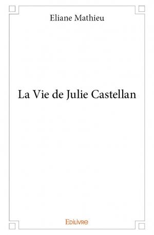 La Vie de Julie Castellan