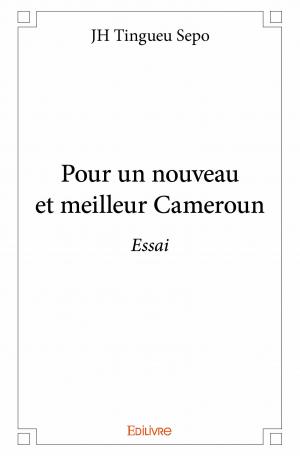 Pour un nouveau et meilleur Cameroun