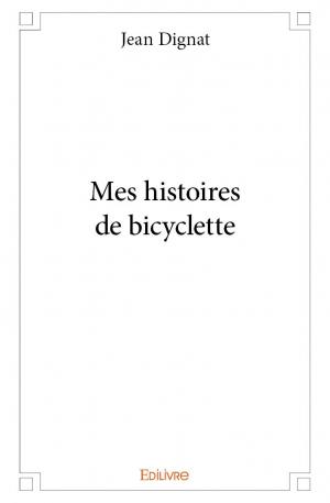 Mes histoires de bicyclette