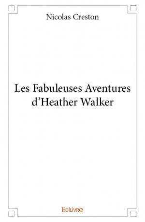 Les Fabuleuses Aventures d'Heather Walker