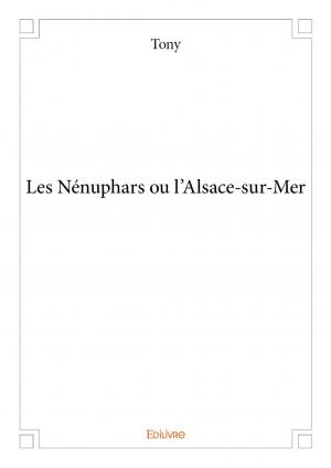 Les Nénuphars ou l'Alsace-sur-Mer