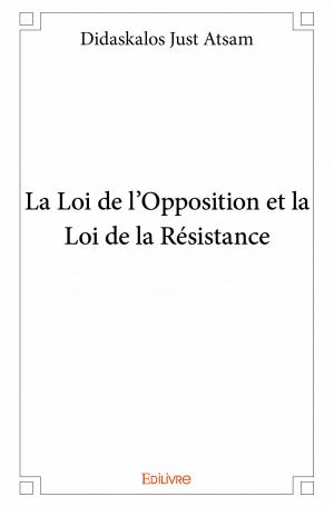 La Loi de l'opposition et la Loi de la Résistance