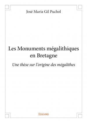 Les Monuments mégalithiques en Bretagne
