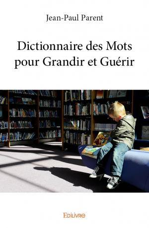 Dictionnaire des Mots pour Grandir et Guérir