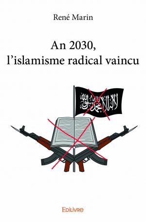 An 2030, l'islamisme radical vaincu