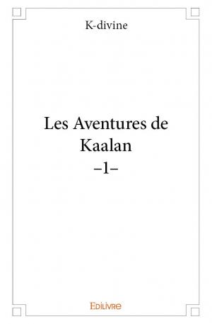 Les Aventures de Kaalan –1–