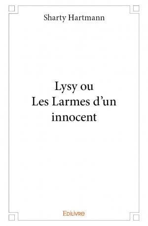 Lysy ou Les Larmes d'un innocent