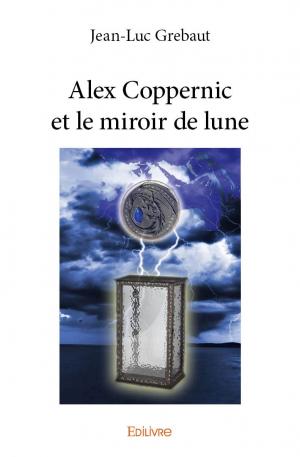 Alex Coppernic et le miroir de lune