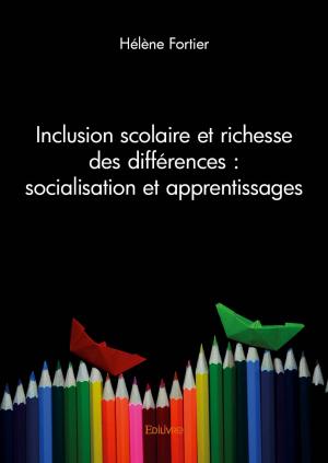 Inclusion scolaire et richesse des différences : socialisation et apprentissages