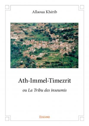 Ath-Immel -Timezrit ou La Tribu des insoumis