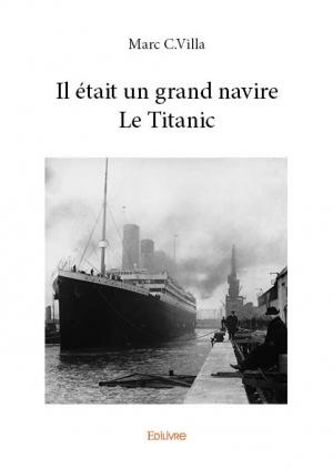 Il était un grand navire Le Titanic