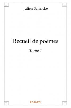 Recueil de poèmes-Tome 1