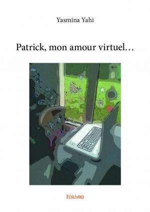 Patrick, mon amour virtuel...