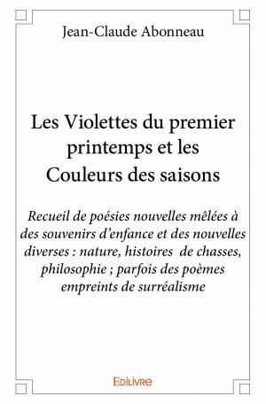Les Violettes Du Premier Printemps Et Les Couleurs Des Saisons Jean Claude Abonneau