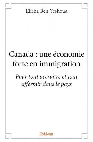 Canada : une économie forte en immigration