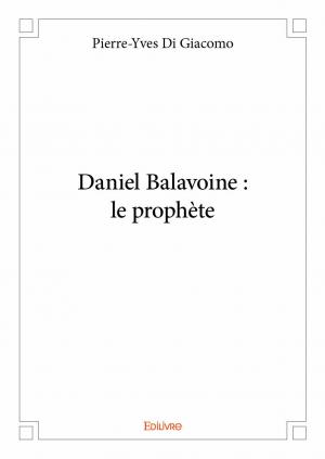 Daniel Balavoine : le prophète