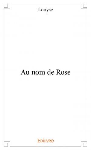 Au nom de Rose