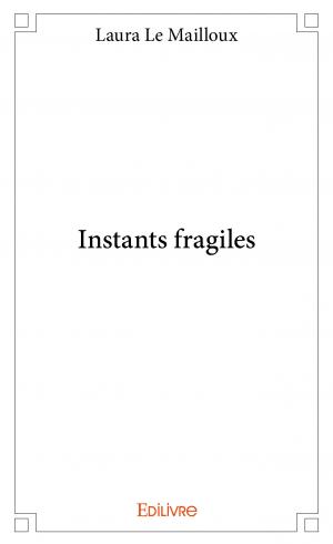 Instants fragiles