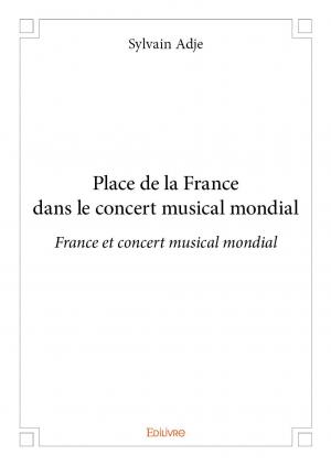 Place de la France dans le concert musical mondial
