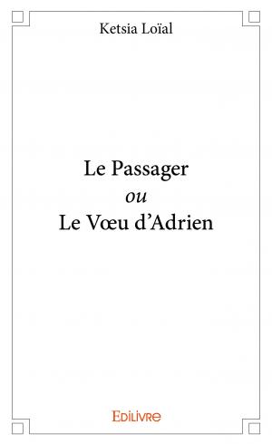 Le Passager <i>ou</i> Le Vœu d'Adrien