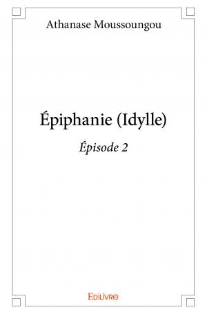 Épiphanie (Idylle) - Épisode 2