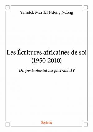 Les Écritures africaines de soi (1950-2010)
