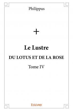 Le Lustre - Tome IV