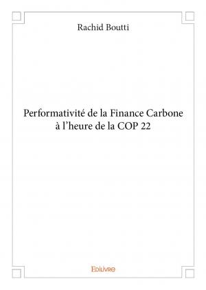 Performativité de la Finance Carbone à l’heure de la COP 22