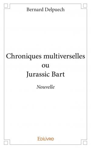 Chroniques multiverselles <i>ou</i> Jurassic Bart