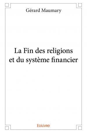La Fin des religions et du système financier